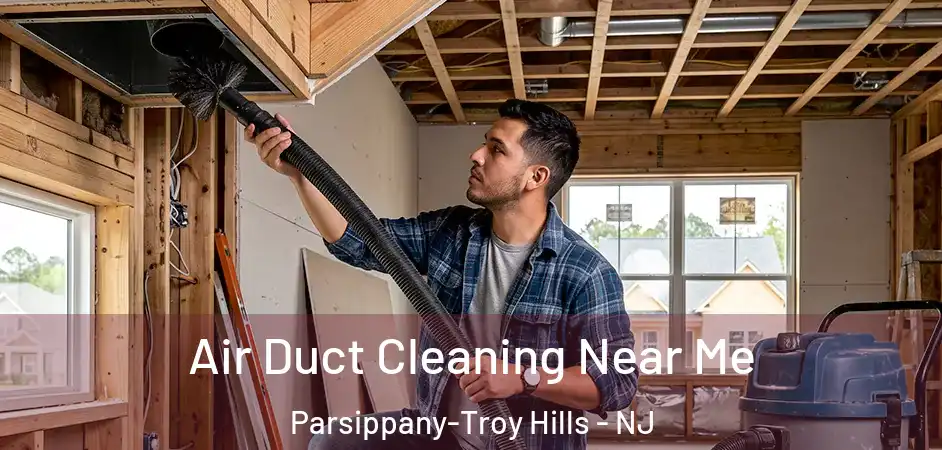 Air Duct Cleaning Near Me Parsippany-Troy Hills - NJ