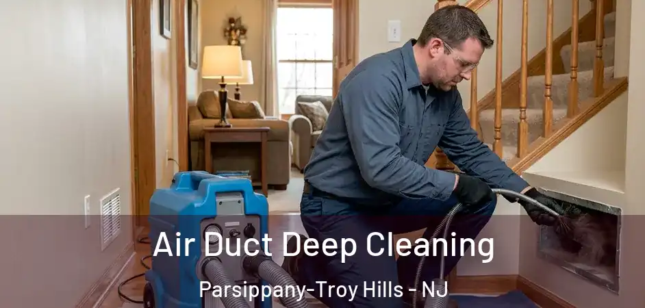 Air Duct Deep Cleaning Parsippany-Troy Hills - NJ