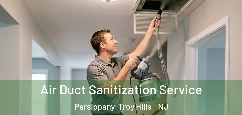Air Duct Sanitization Service Parsippany-Troy Hills - NJ