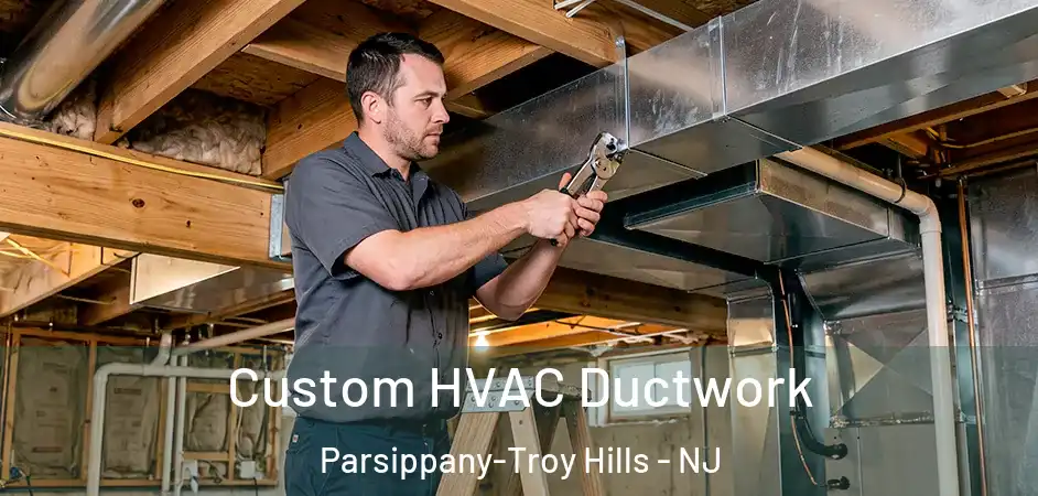 Custom HVAC Ductwork Parsippany-Troy Hills - NJ