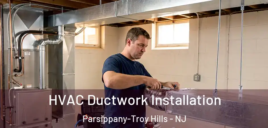 HVAC Ductwork Installation Parsippany-Troy Hills - NJ