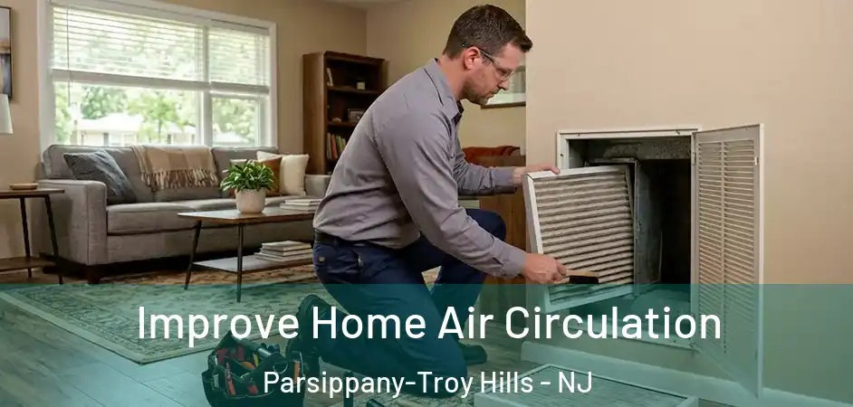 Improve Home Air Circulation Parsippany-Troy Hills - NJ
