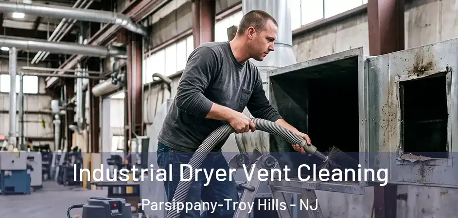  Industrial Dryer Vent Cleaning Parsippany-Troy Hills - NJ